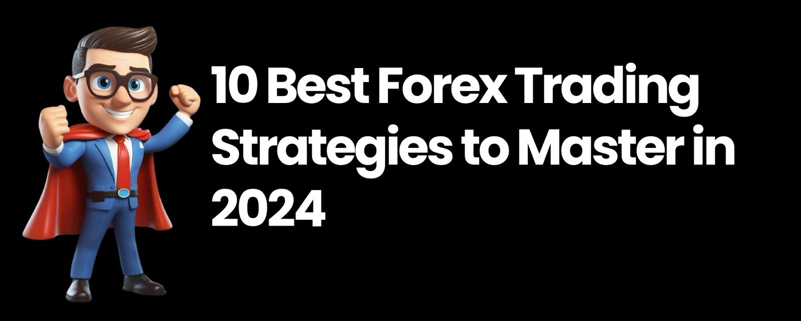 10 Best Forex Trading Strategies to Master in 2024