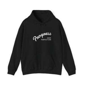 Progress Over Perfection Hoodie